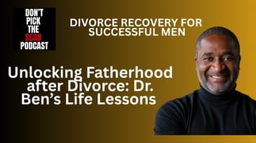 🔓 Unlocking Fatherhood After Divorce: Dr. Ben’s Life Lessons  ||  DPTSP #155  ||  David