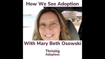 How We See Adoption With Mary Beth Osowski