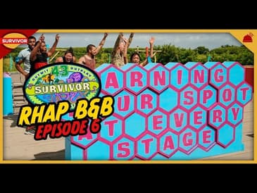 Survivor 43 | RHAP B&B Ep 6