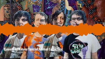 Episode 609: Avey Tare (of Animal Collective)