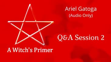 A Witch's Primer Supplement: Q&A Session #2