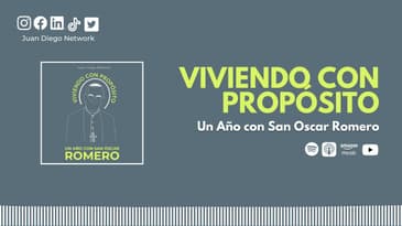 Día 5: Predicamos el Amor. | Viviendo con Propósito Día a día con San Oscar Romero