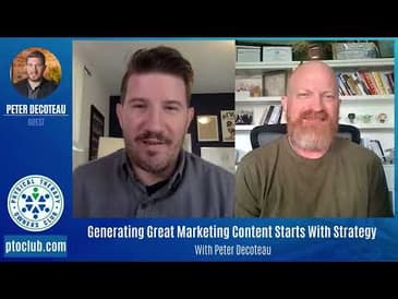 Generating Great Marketing Content Starts With Strategy With Peter Decoteau