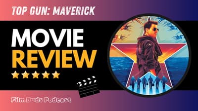 612: Top Gun: Maverick REVIEW
