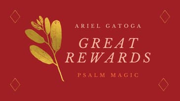 Psalm Magic: Psalm 119 AIN -- GREAT REWARDS FOR YOU NOW!