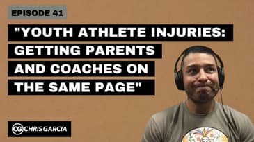 EP041: “Youth Athlete Injuries: Getting Parents And Coaches on The Same Page” | Dr. Chris Garcia