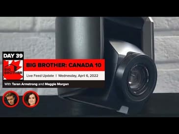 Big Brother Canada 10 | Live Feed Update April 6