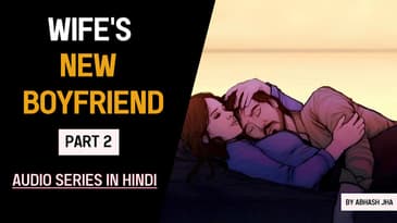 PART 2 | Wife's New Boyfriend | Audio Storytelling in Hindi | Abhash Jha | Rhyme Attacks