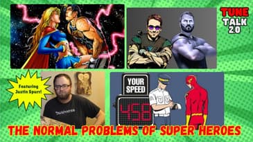 Tune Talk 2.0 - Season 3 Episode 8:  The Mundane Problems of Superheroes