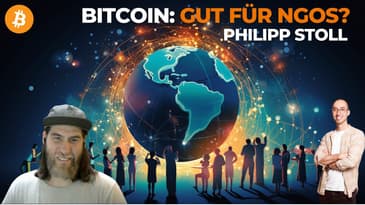 Bitcoin und NGOs: Gemeinsam Herausforderungen überwinden mit Philipp Stoll