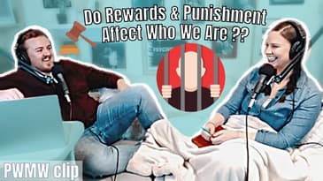 How Do Rewards And Punishment Affect Our Behavior? | PWMW Podcast Clips