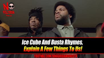 Ice Cube And Busta Rhymes, Explain A Few Things To Us!