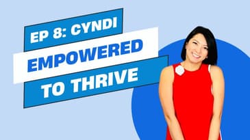 Ep 8 - Cyndi’s Breakthrough and Growth (part 2)
