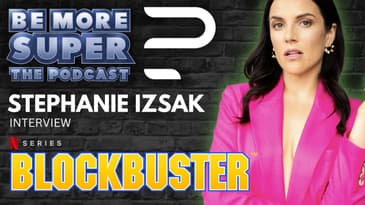 Stephanie Izsak joins us to chat about Netflix's new show Blockbuster and more!