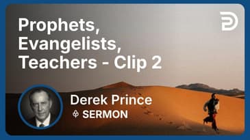 Prophets, Evangelists, Teachers | Clip 2 | Derek Prince