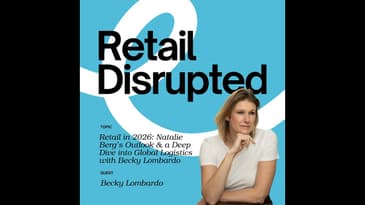 Retail in 2026: Natalie Berg's Outlook & a Deep Dive into Global Logistics with Becky Lombardo
