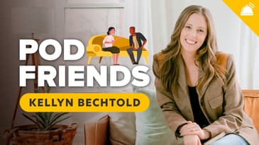 Kellyn Bechtold: Do It Scared | Pod Friends