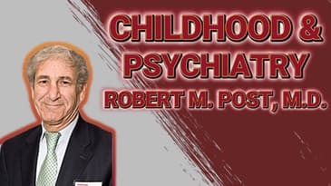 Bipolar Disorder: Earlier Onset and Worse Outcomes in USA - ft. Robert M. Post, M.D.