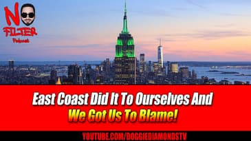 East Coast Did It To Ourselves And We Got Us To Blame!