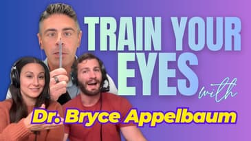 Improving Functional Vision in a Digital World | Expert Tips with Dr. Bryce Appelbaum