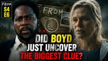 FROM Season 4 Episode 6: Did Boyd Just Uncover The Biggest Clue?