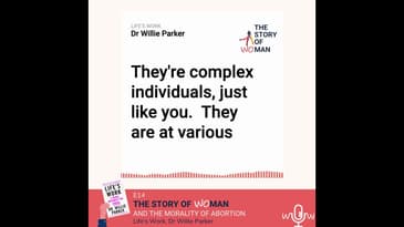 E14: Woman and The Morality of Abortion: Dr. Willie Parker, Life's Work