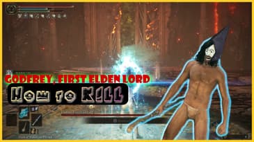 How to Kill Godfrey, First Elden Lord