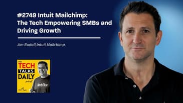 2749: Intuit Mailchimp: The Tech Empowering SMBs and Driving Growth