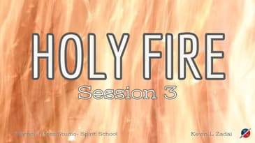 HOLY FIRE!  Live Spirit School Session 3  - Kevin Zadai
