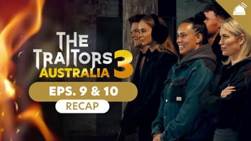 Traitors AU Season 3 Eps 9+10 Recap