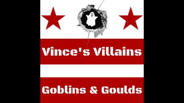 Ep.82: Vince‘s Villains - Goblins & Goulds