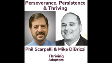 Perseverance, Persistence & Thriving With Phil Scarpelli and Mike DiBrizzi