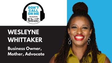 A Mother’s Determination: Wesleyne Whittaker on Advocating for Her Son | Dont Call on Me Ep. 14