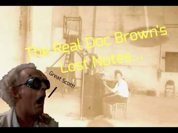 The Real Doc Brown's Lost Notes...