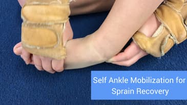 Self Ankle Mobilization for Sprain Recovery
