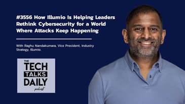 3556: How Illumio Is Helping Leaders Rethink Cybersecurity for a World Where Attacks Keep Happening