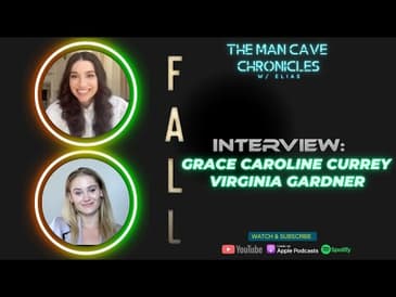 Grace Caroline Currey and Virginia Gardner talk about FALL