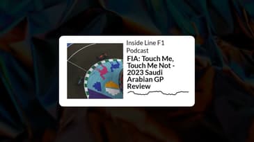 Inside Line F1 Podcast - FIA: Touch Me, Touch Me Not - 2023 Saudi Arabian GP Review