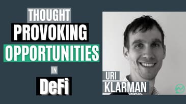Thought Provoking Opportunities in DeFi with Crypto Tech Wizard · Uri Klarman