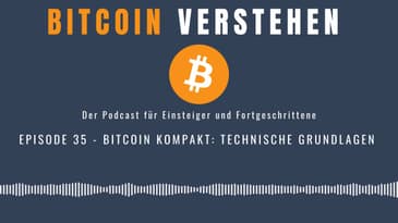 Episode 35 - Bitcoin kompakt: technische Grundlagen
