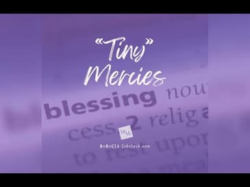 "Tiny" Mercies