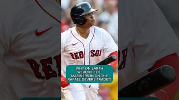 WHY DIDN’T THE SEATTLE MARINERS TRADE FOR RAFAEL DEVERS???