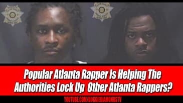 Popular Atlanta Rapper Is Helping The Authorities Lock Up Other Atlanta Rappers?
