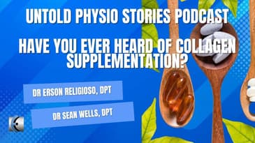 Untold Physio Stories Podcast - Have You Ever Heard of Collagen Supplementation