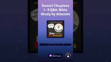 Daniel Chapters 1 - 5 Q&A: Bible Study by Atheists | Sacrilegious Discourse - Bible Study for...