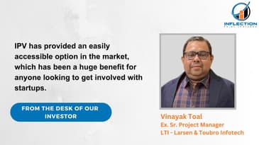 Vinayak Toal | Ex. Sr. Project Manager | On his Investment Journey with Inflection Point Ventures