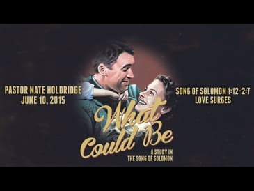 Song of Solomon 1:12-2:7 -- Love Surges