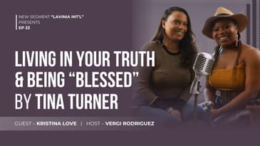 NEW Segment "LAVINIA INT'L" Presents Kristina Love S1 Ep 23 - Being "Blessed" by Tina Turner