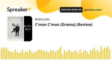 C'mon C'mon (Drama) (Review)