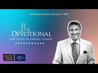 God Keeps His Word: January 15, 2026 | MY Devotional: Daily Encouragement from Leading The Way
